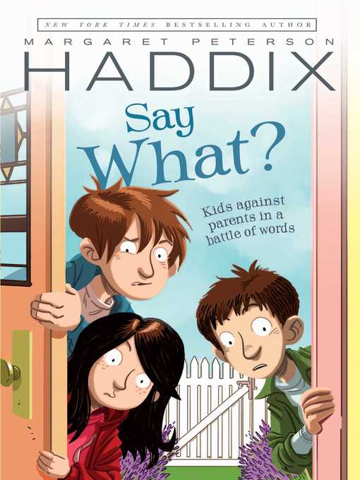 Title details for Say What? by Margaret Peterson Haddix - Available